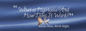 Hypnosis - What is It and How Does It Work
